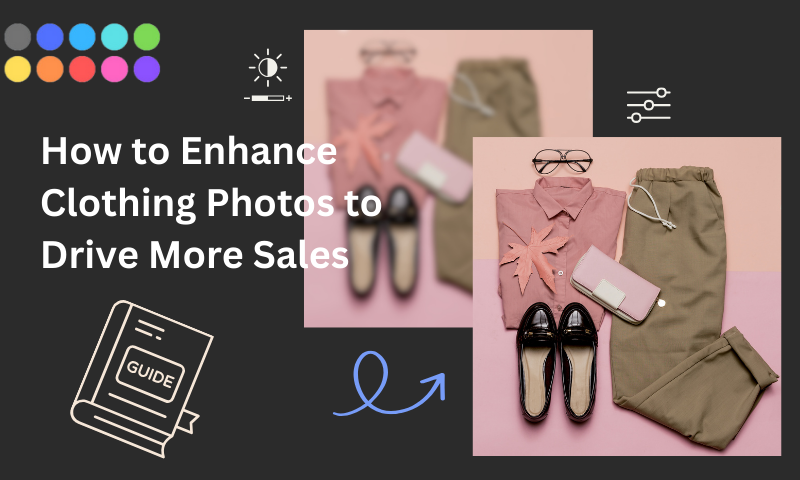 How to Enhance Clothing Photos to Drive More Sales